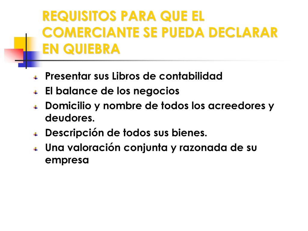 REQUISITOS PARA QUE EL COMERCIANTE SE PUEDA DECLARAR EN QUIEBRA