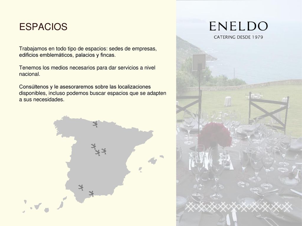 ESPACIOS Trabajamos en todo tipo de espacios: sedes de empresas, edificios emblemáticos, palacios y fincas.
