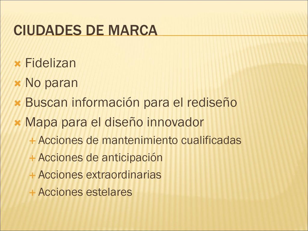 CIUDADES DE MARCA Fidelizan No paran