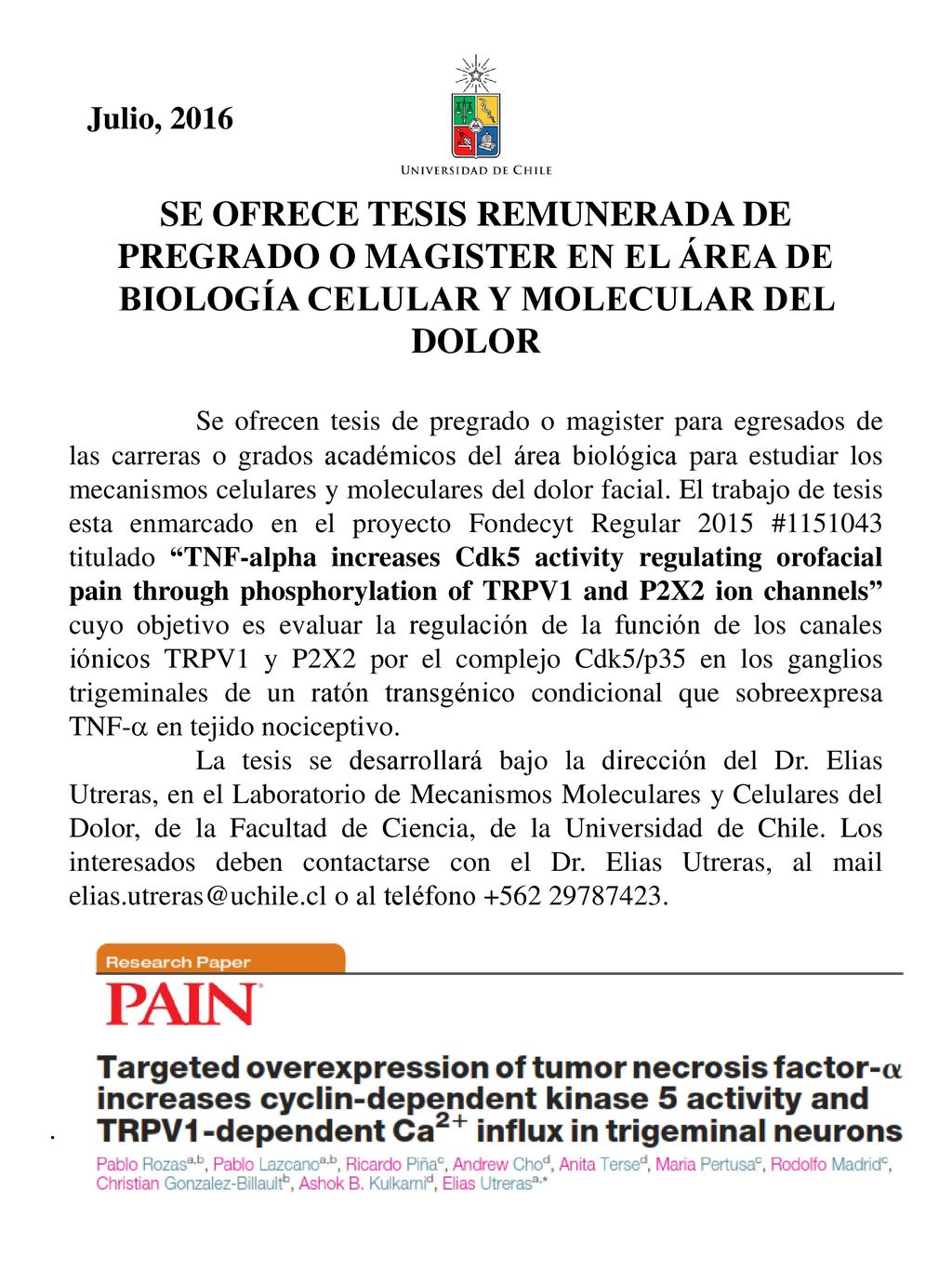 Julio, 2016 se OFRECE Tesis Remunerada de pregrado o Magister en el área de Biología CELULAR Y MOLECULAR DEL DOLOR.