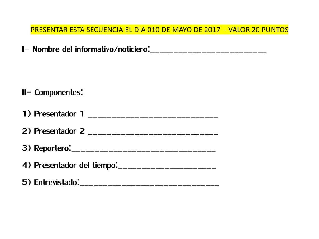 PRESENTAR ESTA SECUENCIA EL DIA 010 DE MAYO DE VALOR 20 PUNTOS