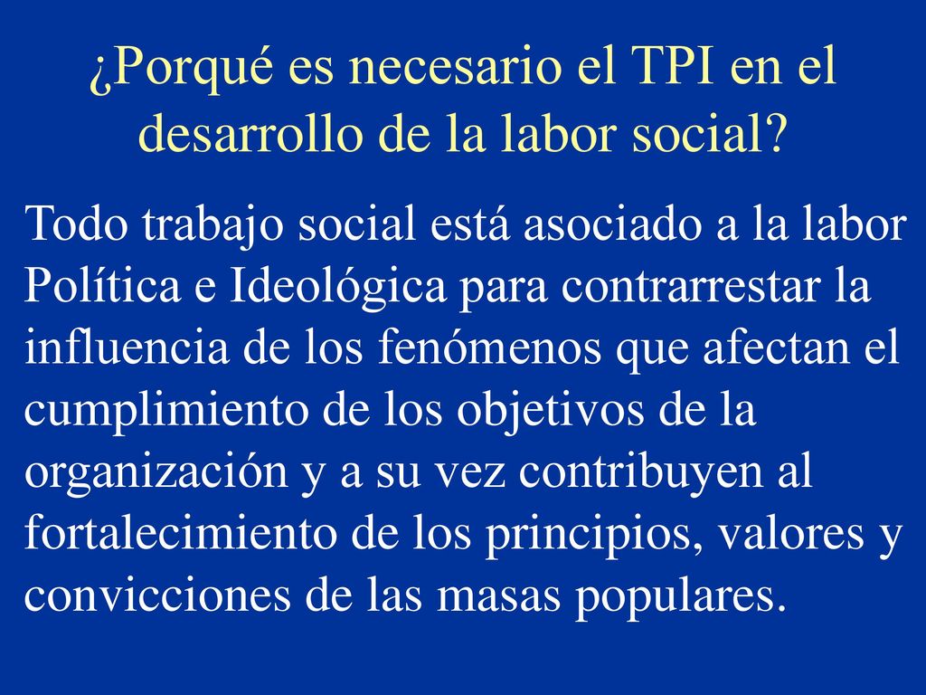 ¿Porqué es necesario el TPI en el desarrollo de la labor social