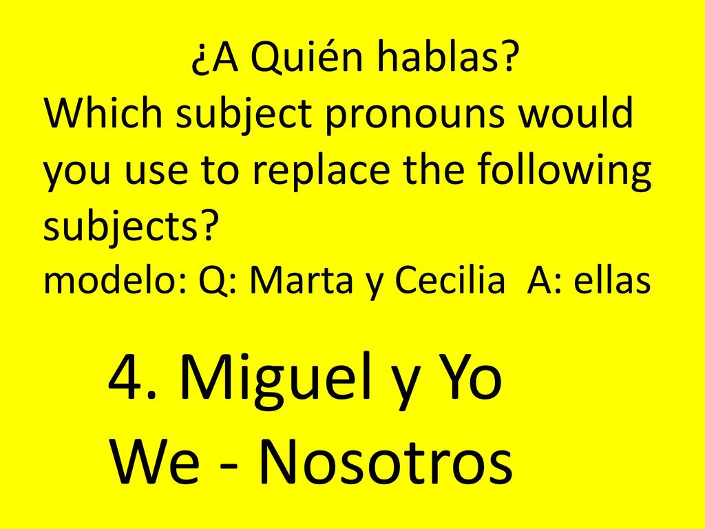 4. Miguel y Yo We - Nosotros ¿A Quién hablas