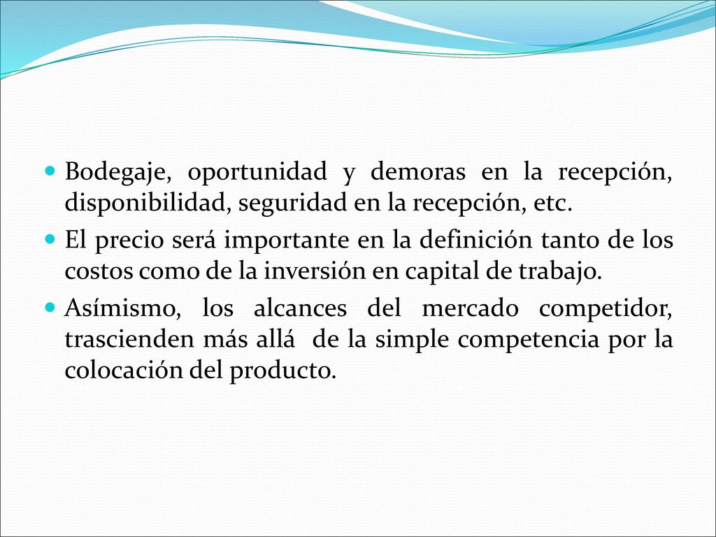 Bodegaje, oportunidad y demoras en la recepción, disponibilidad, seguridad en la recepción, etc.