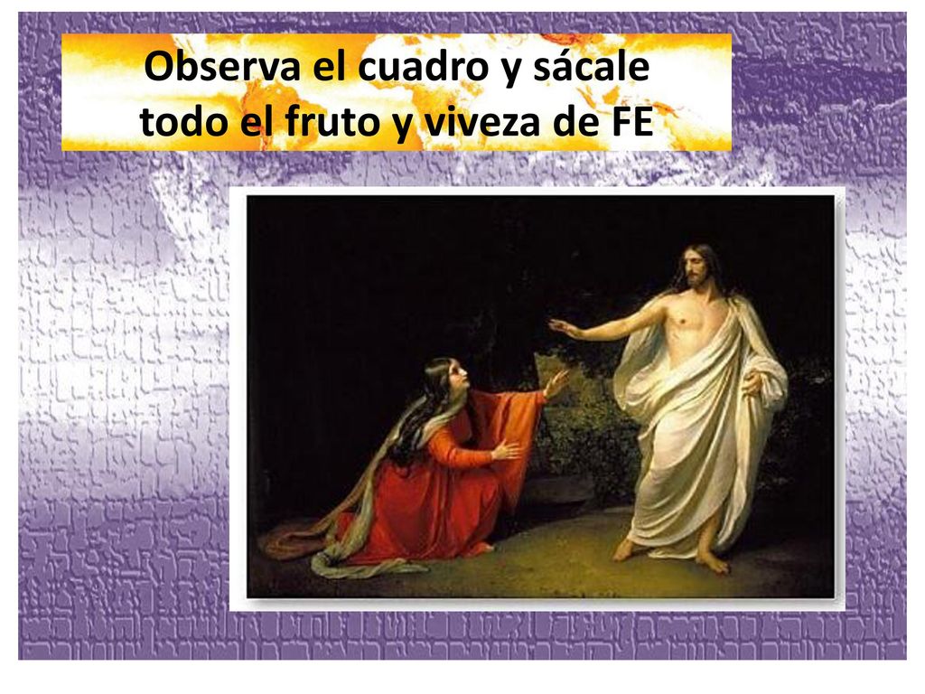 Observa el cuadro y sácale todo el fruto y viveza de FE