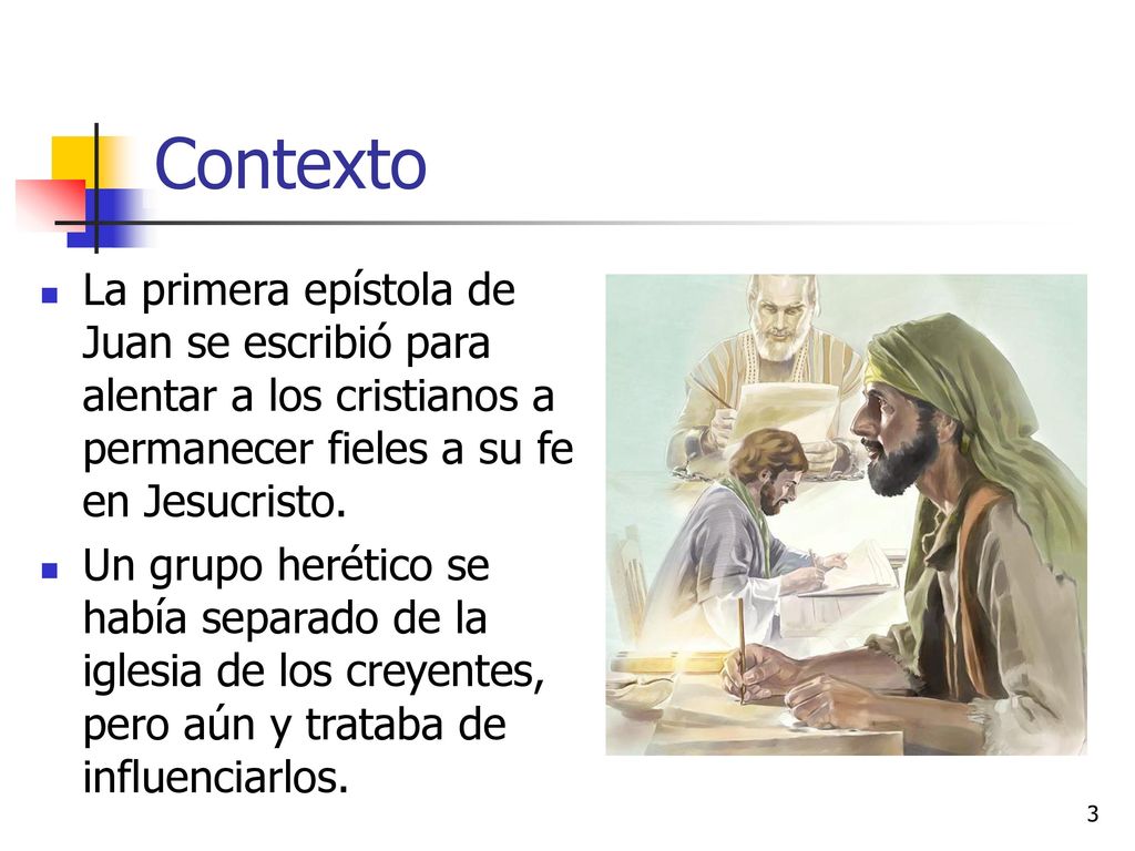 Contexto La primera epístola de Juan se escribió para alentar a los cristianos a permanecer fieles a su fe en Jesucristo.