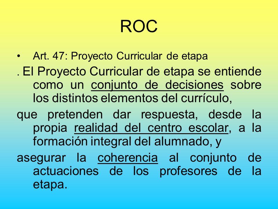 ROC Art. 47: Proyecto Curricular de etapa.