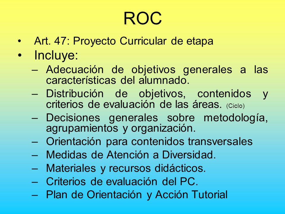 ROC Incluye: Art. 47: Proyecto Curricular de etapa