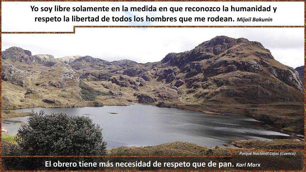 Yo soy libre solamente en la medida en que reconozco la humanidad y