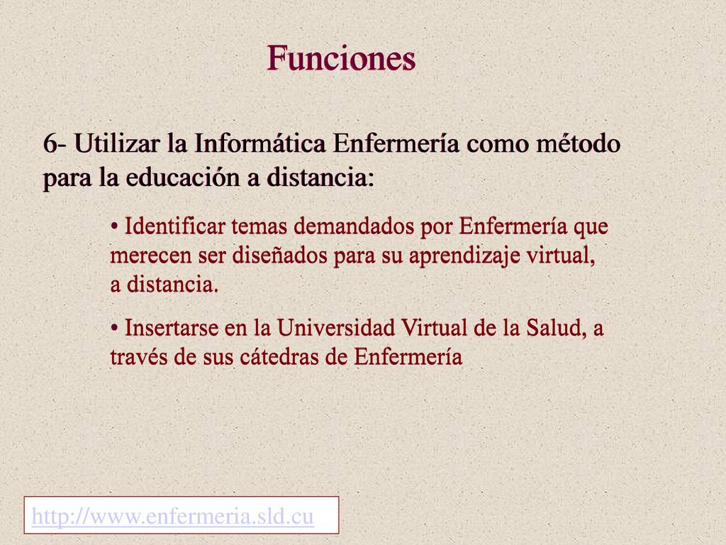 Funciones 6- Utilizar la Informática Enfermería como método para la educación a distancia: