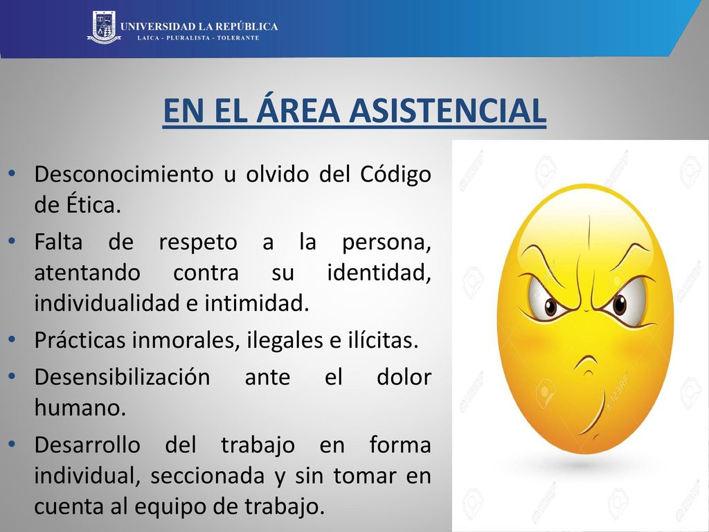 EN EL ÁREA ASISTENCIAL Desconocimiento u olvido del Código de Ética.
