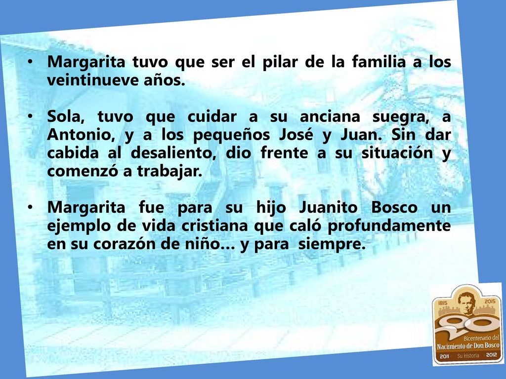 Margarita tuvo que ser el pilar de la familia a los veintinueve años.