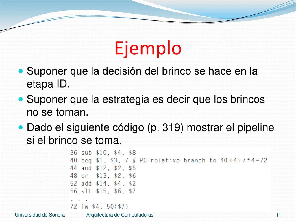 Ejemplo Suponer que la decisión del brinco se hace en la etapa ID.