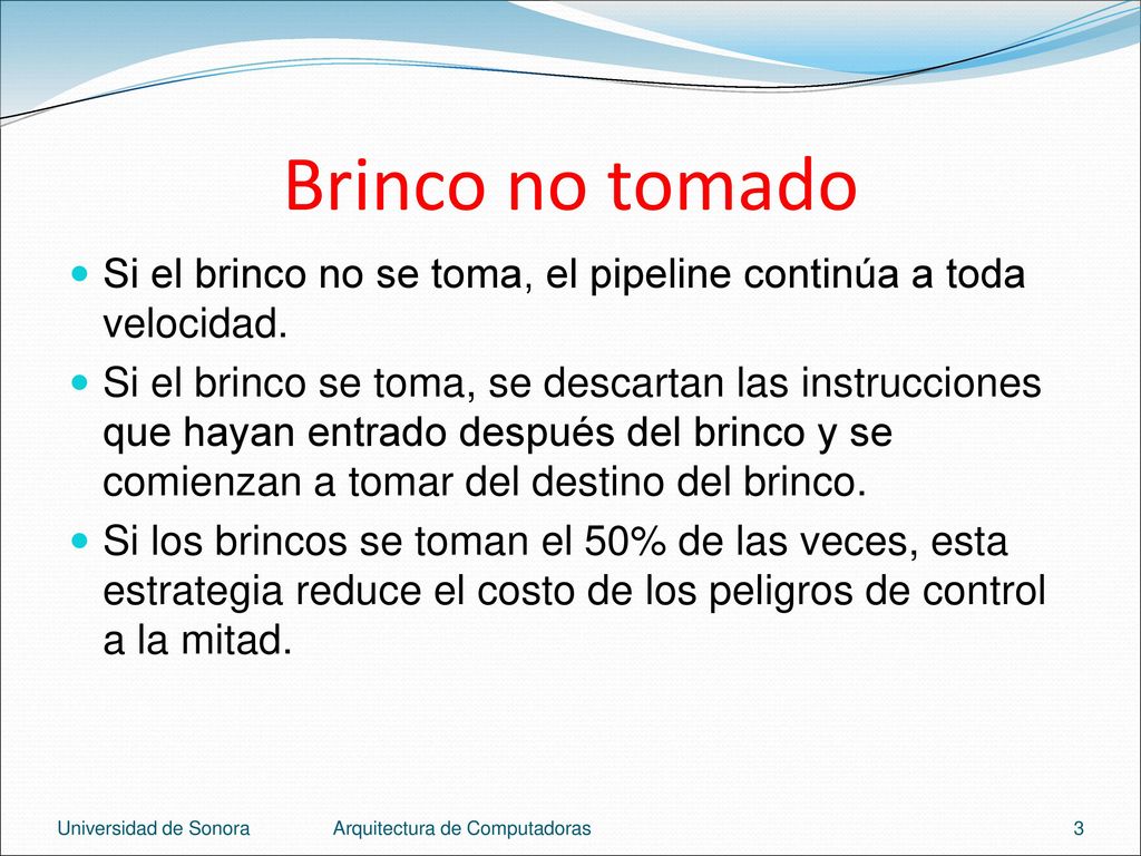 Brinco no tomado Si el brinco no se toma, el pipeline continúa a toda velocidad.