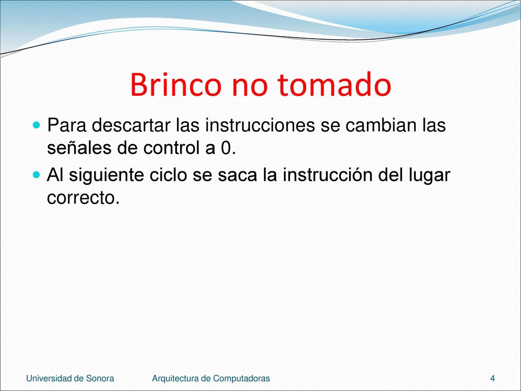 Brinco no tomado Para descartar las instrucciones se cambian las señales de control a 0.