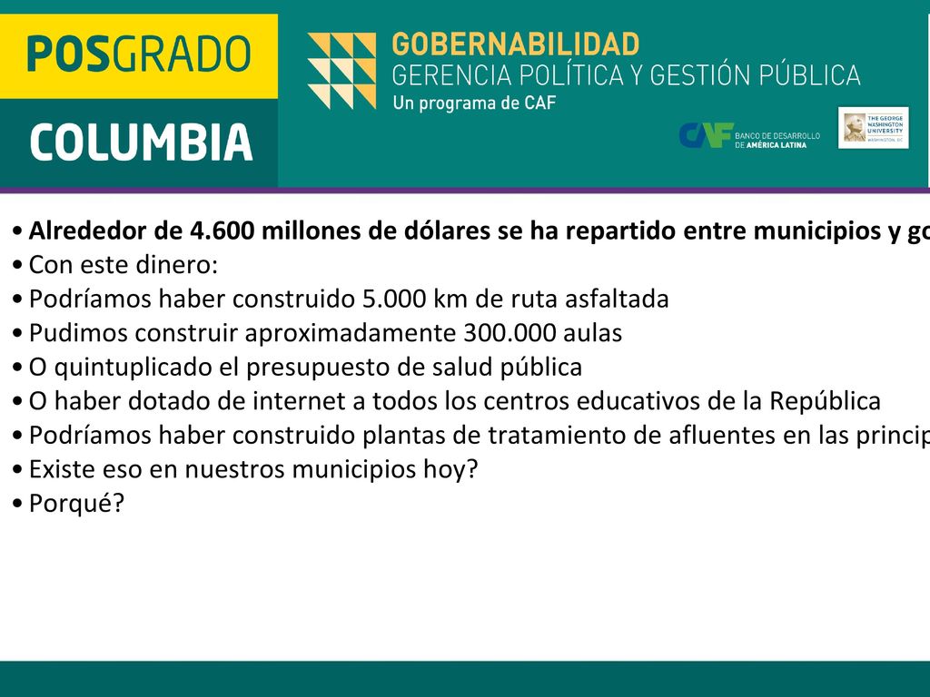 Alrededor de millones de dólares se ha repartido entre municipios y gobernaciones.