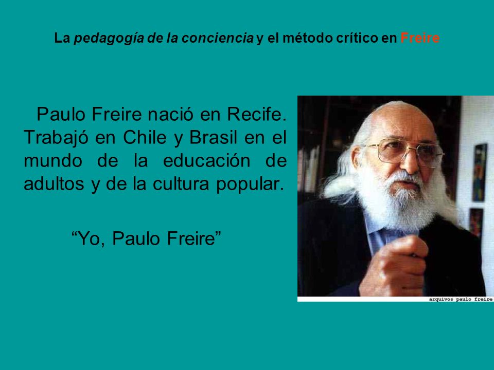La pedagogía de la conciencia y el método crítico en Freire