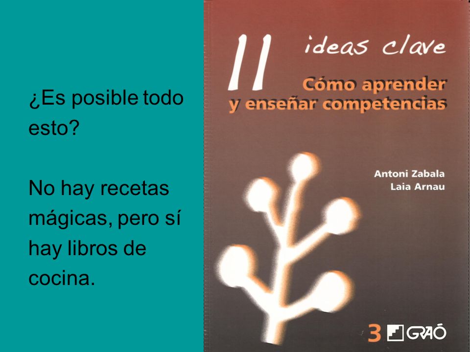 ¿Es posible todo esto No hay recetas mágicas, pero sí hay libros de cocina.
