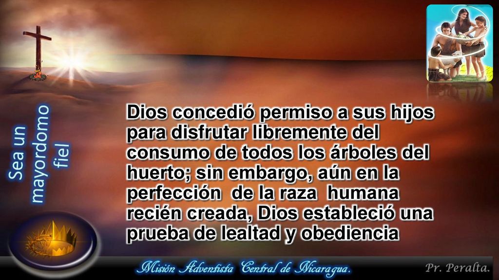 Dios concedió permiso a sus hijos para disfrutar libremente del consumo de todos los árboles del huerto; sin embargo, aún en la perfección de la raza humana recién creada, Dios estableció una prueba de lealtad y obediencia