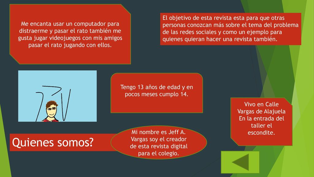 Tengo 13 años de edad y en pocos meses cumplo 14.
