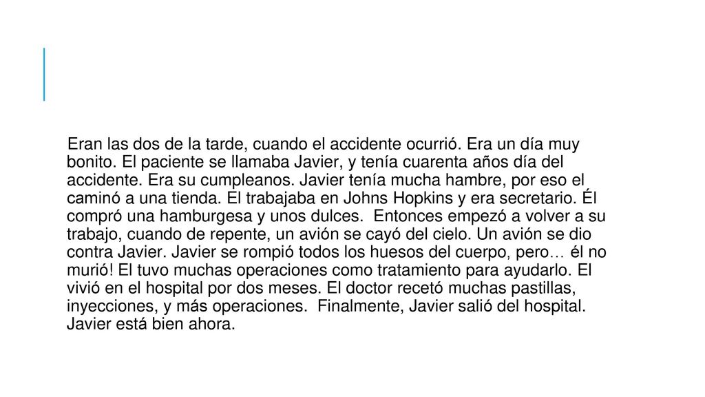 Eran las dos de la tarde, cuando el accidente ocurrió