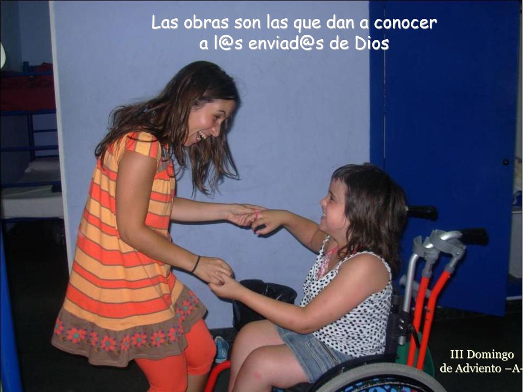 Las obras son las que dan a conocer a  de Dios
