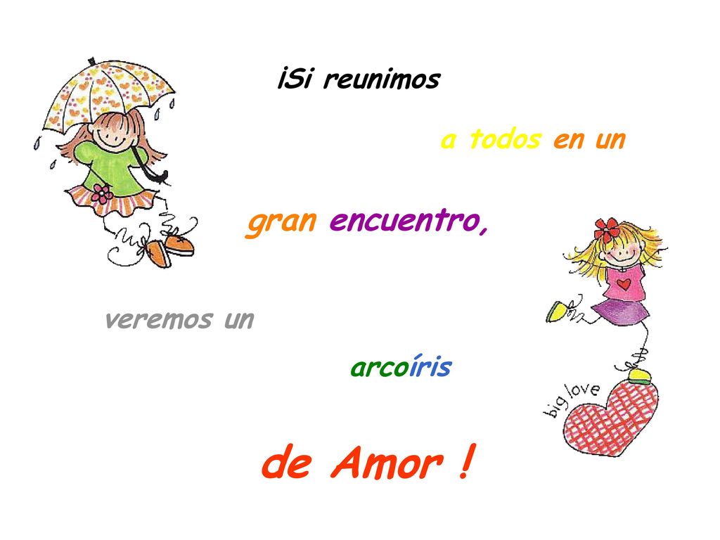 de Amor ! gran encuentro, ¡Si reunimos a todos en un veremos un