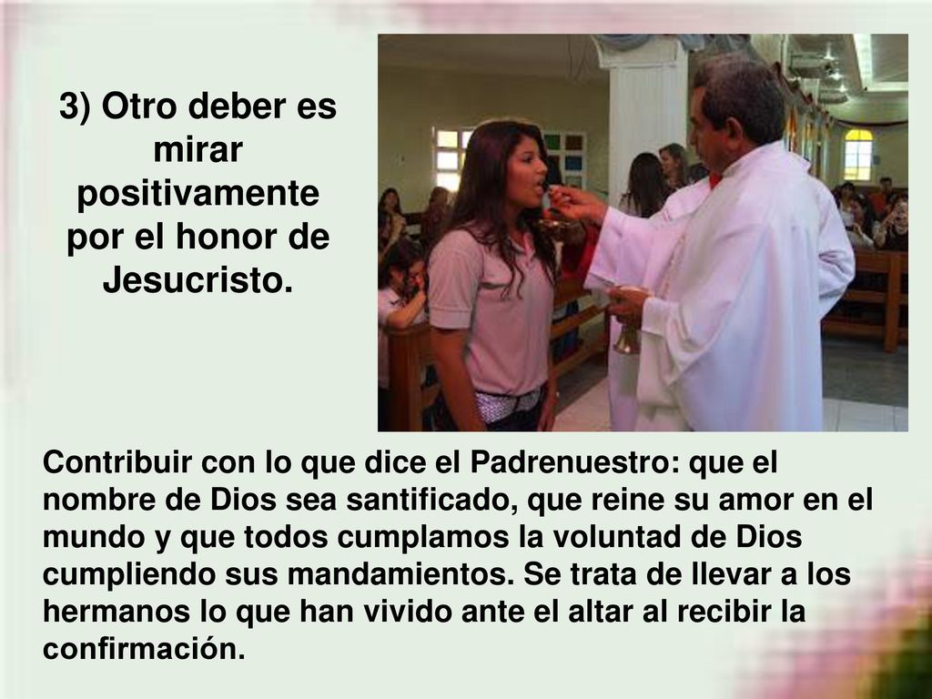 3) Otro deber es mirar positivamente por el honor de Jesucristo.