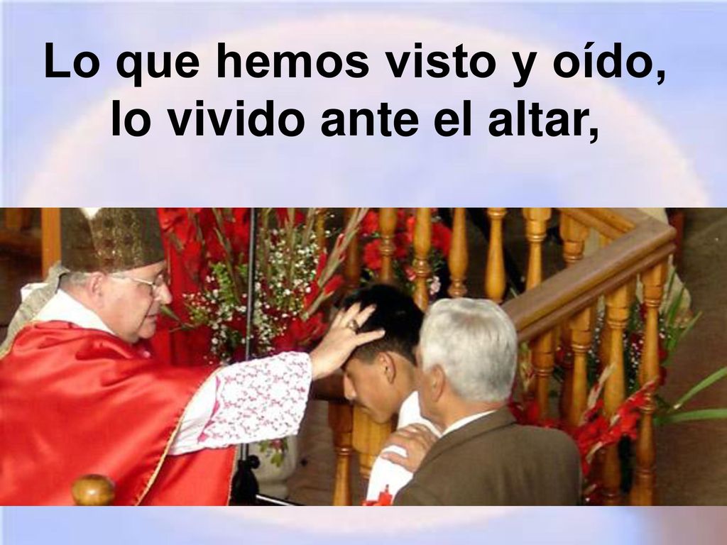 Lo que hemos visto y oído, lo vivido ante el altar,
