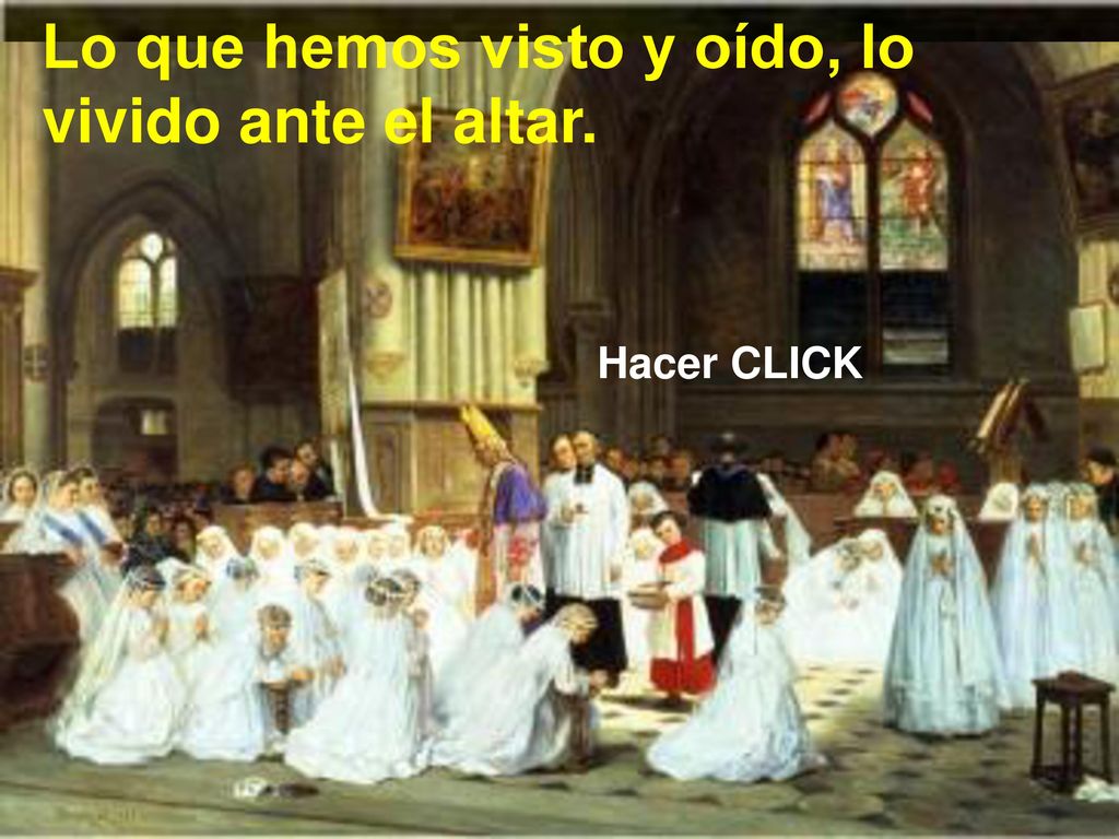 Lo que hemos visto y oído, lo vivido ante el altar.