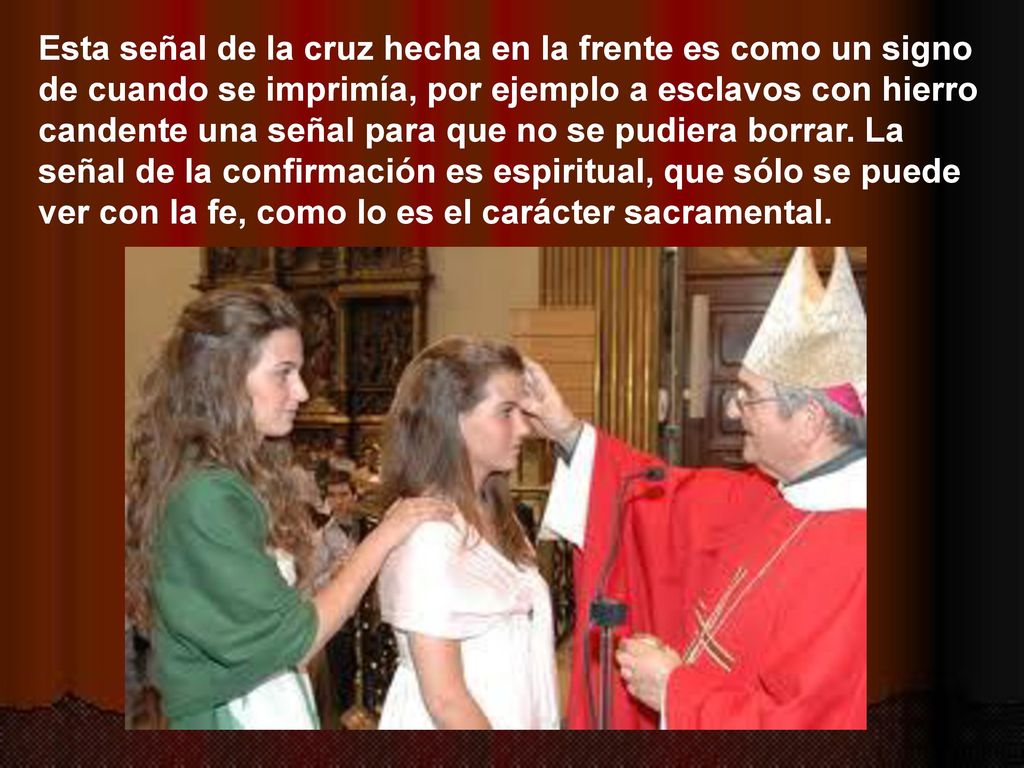 Esta señal de la cruz hecha en la frente es como un signo de cuando se imprimía, por ejemplo a esclavos con hierro candente una señal para que no se pudiera borrar.
