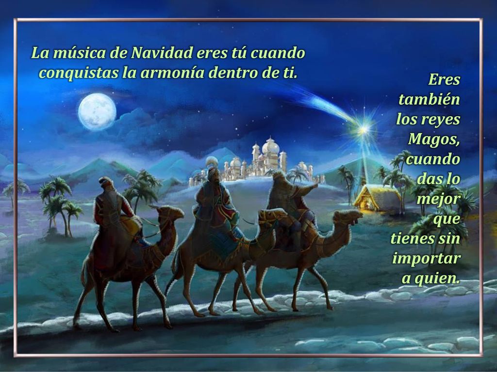 La música de Navidad eres tú cuando conquistas la armonía dentro de ti.