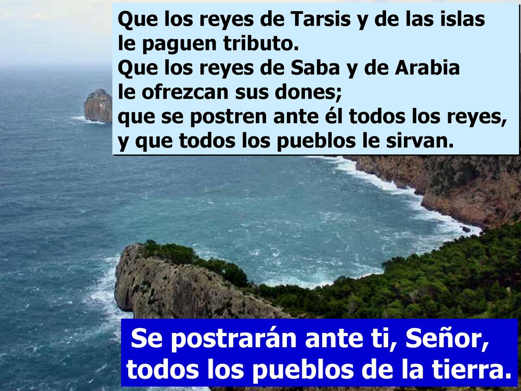 Que los reyes de Tarsis y de las islas le paguen tributo