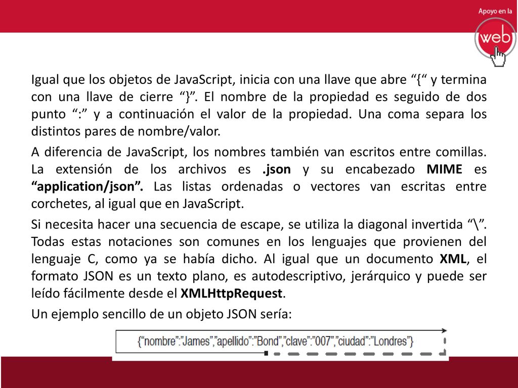Igual que los objetos de JavaScript, inicia con una llave que abre { y termina con una llave de cierre } .