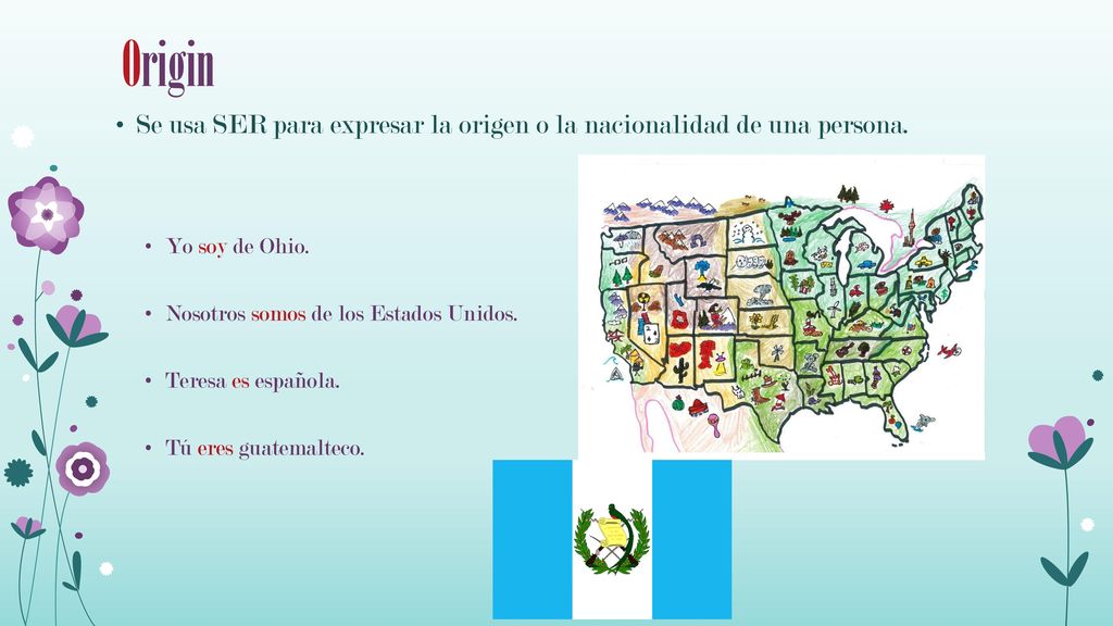 Origin Se usa SER para expresar la origen o la nacionalidad de una persona. Yo soy de Ohio. Nosotros somos de los Estados Unidos.