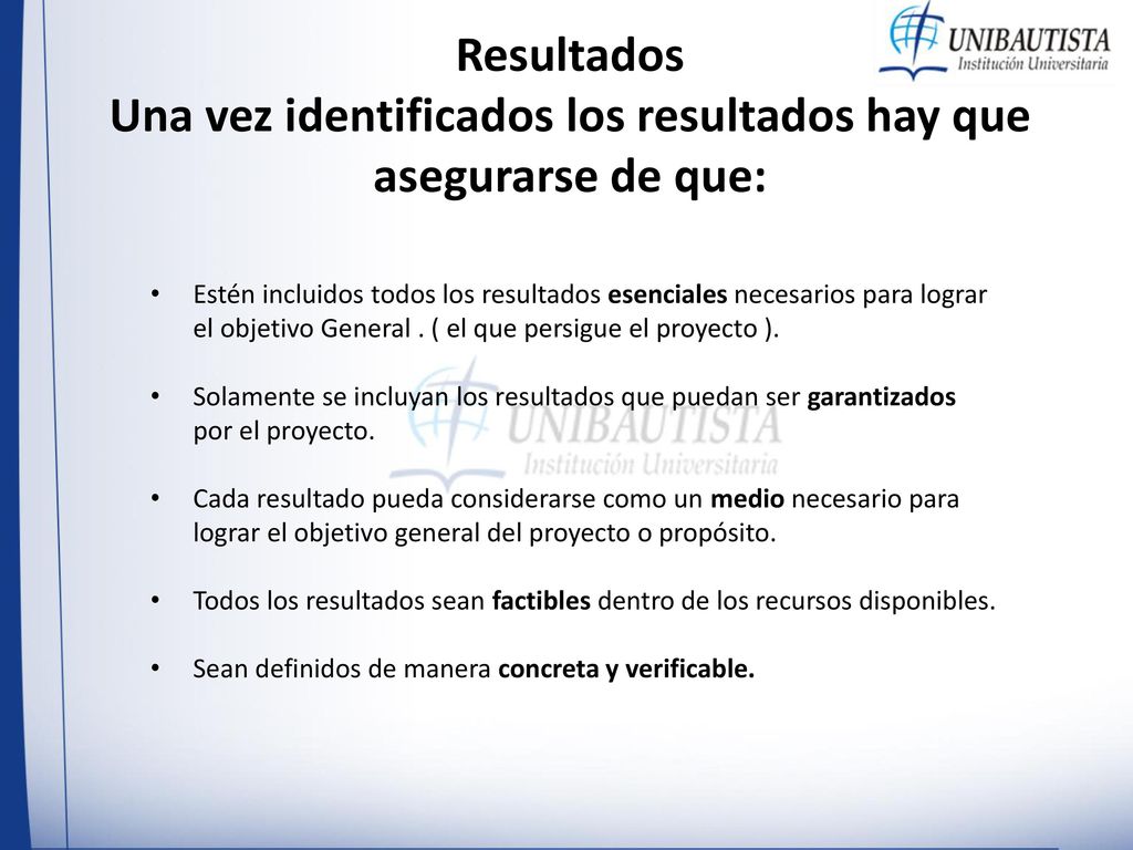 Resultados Una vez identificados los resultados hay que asegurarse de que: