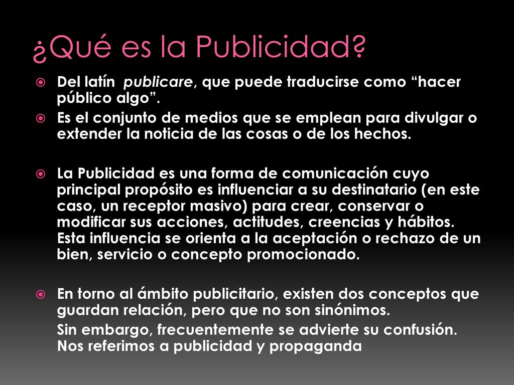 ¿Qué es la Publicidad Del latín publicare, que puede traducirse como hacer público algo .