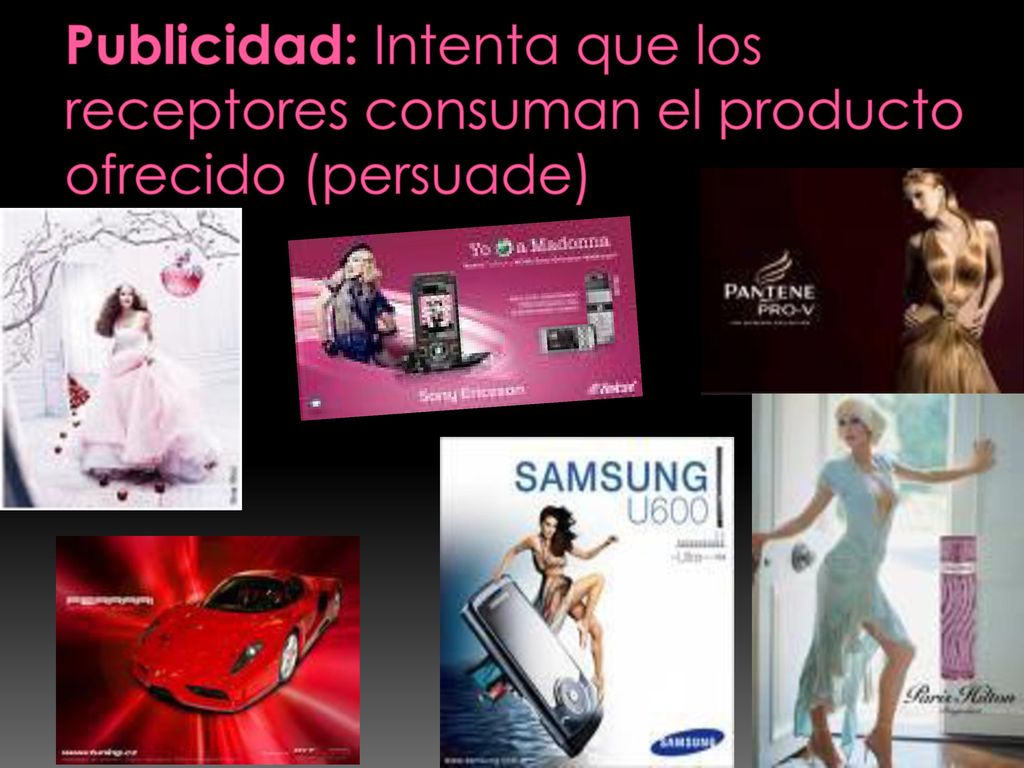 Publicidad: Intenta que los receptores consuman el producto ofrecido (persuade)