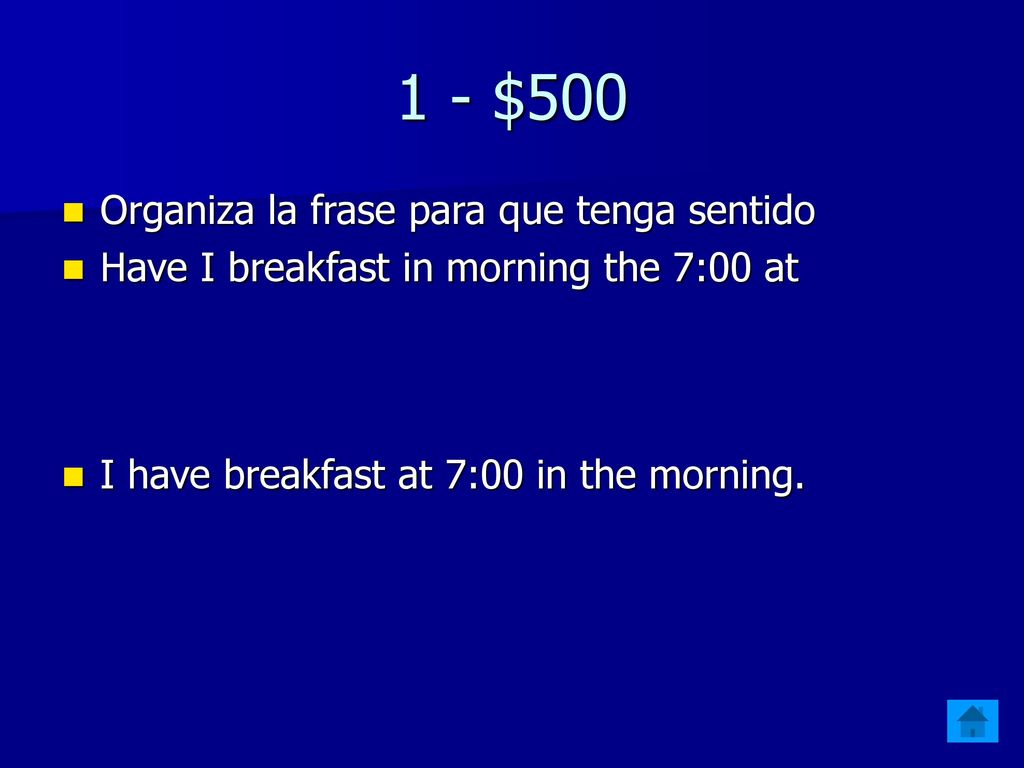 1 - $500 Organiza la frase para que tenga sentido