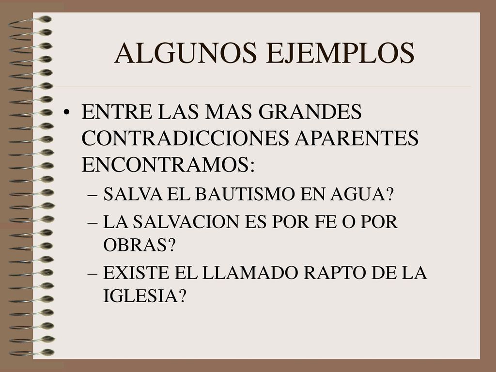 ALGUNOS EJEMPLOS ENTRE LAS MAS GRANDES CONTRADICCIONES APARENTES ENCONTRAMOS: SALVA EL BAUTISMO EN AGUA