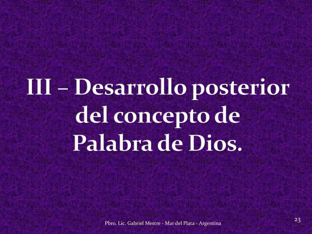 III – Desarrollo posterior del concepto de Palabra de Dios.