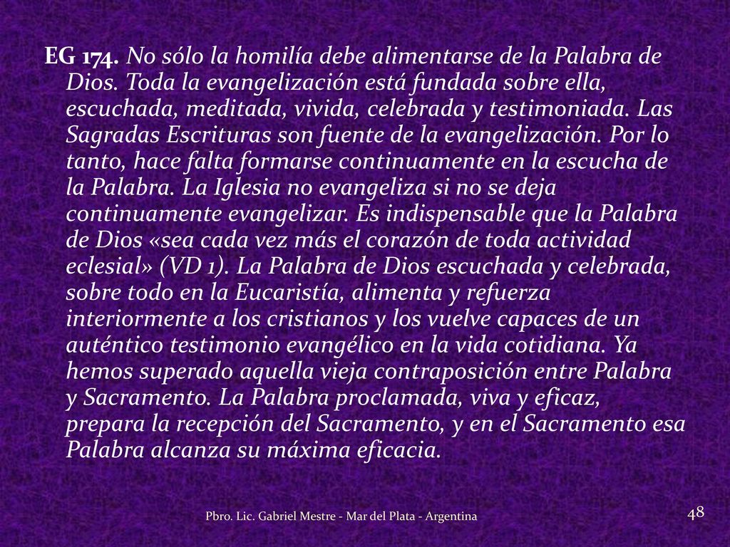 EG 174. No sólo la homilía debe alimentarse de la Palabra de Dios