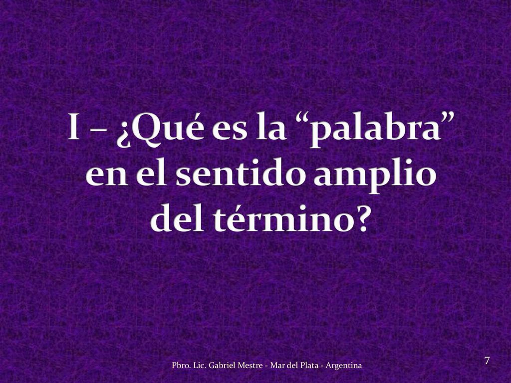 I – ¿Qué es la palabra en el sentido amplio del término