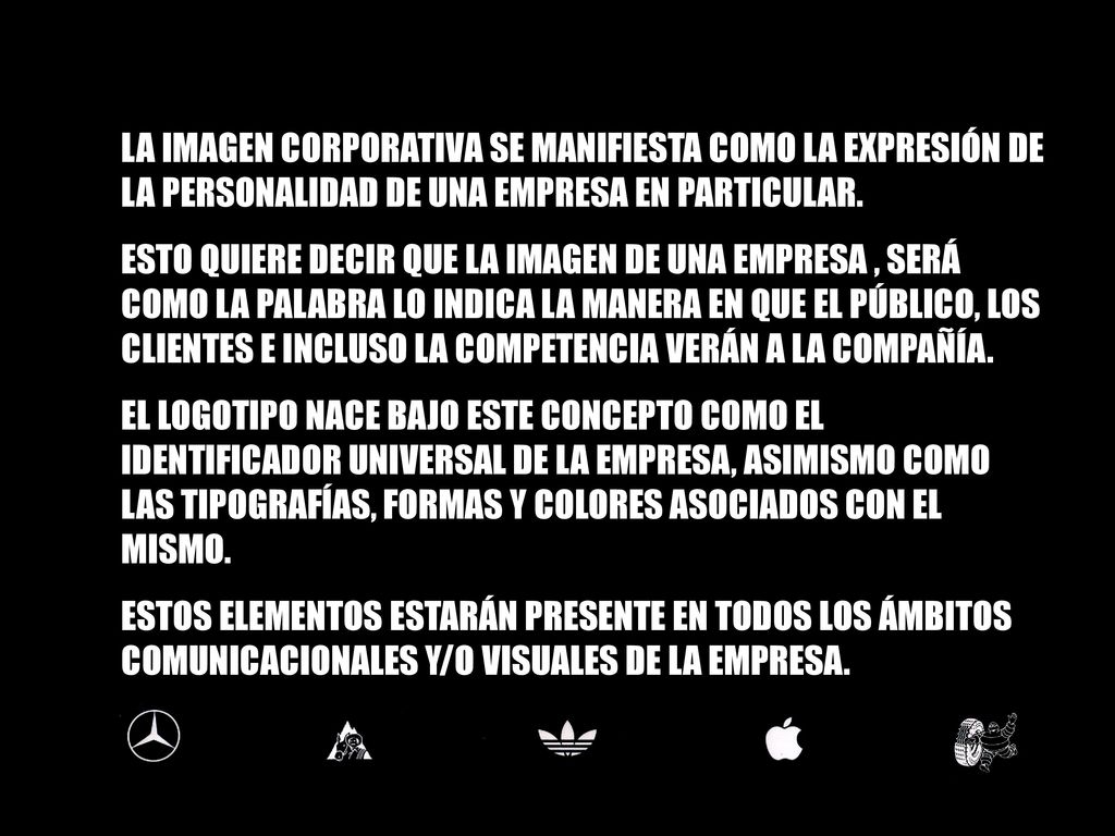 LA IMAGEN CORPORATIVA SE MANIFIESTA COMO LA EXPRESIÓN DE LA PERSONALIDAD DE UNA EMPRESA EN PARTICULAR.