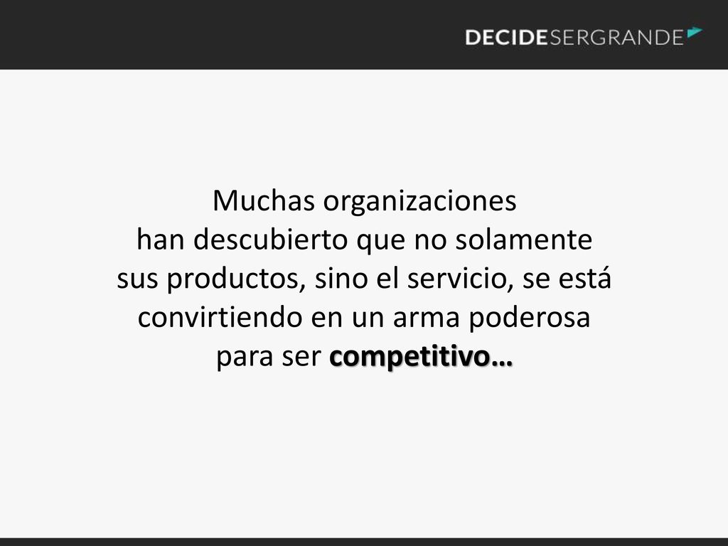 Muchas organizaciones han descubierto que no solamente sus productos, sino el servicio, se está convirtiendo en un arma poderosa para ser competitivo…