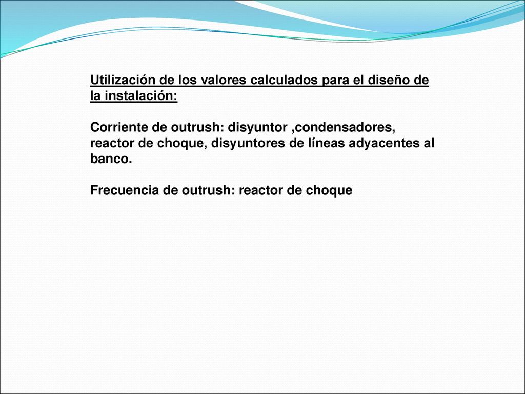 Utilización de los valores calculados para el diseño de la instalación:
