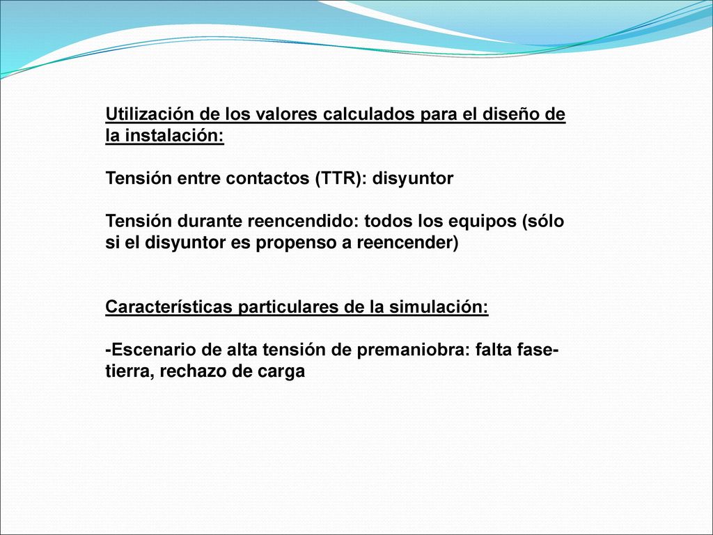 Utilización de los valores calculados para el diseño de la instalación: