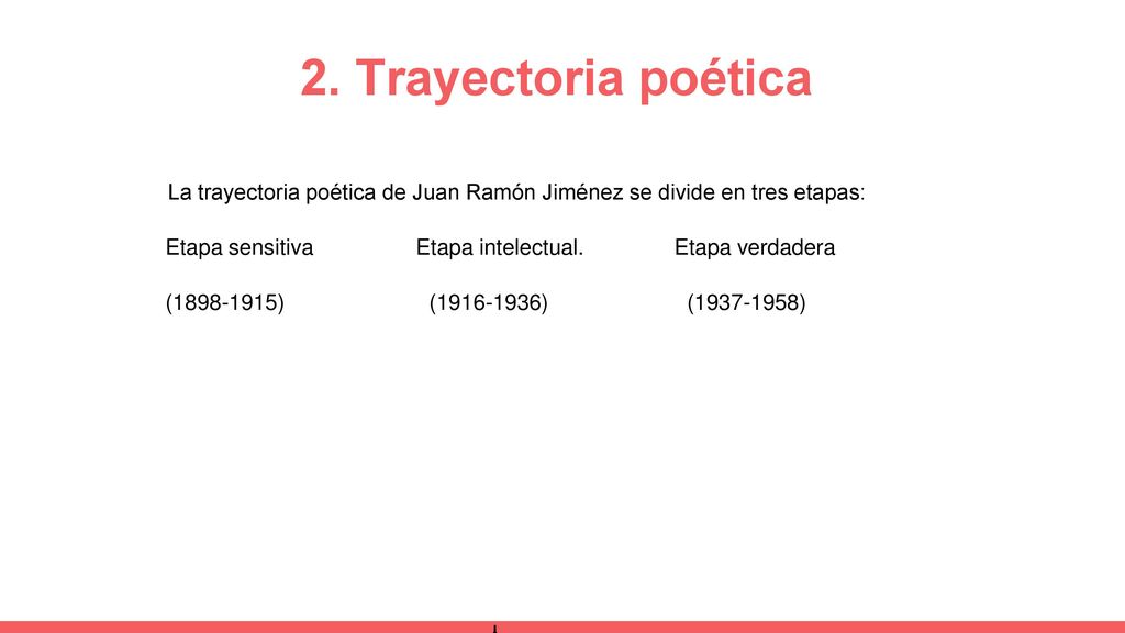 La trayectoria poética de Juan Ramón Jiménez se divide en tres etapas: