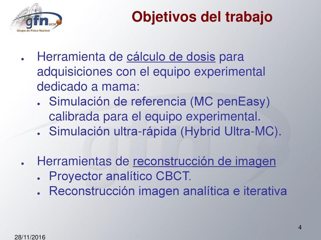 Objetivos del trabajo Herramienta de cálculo de dosis para adquisiciones con el equipo experimental dedicado a mama: