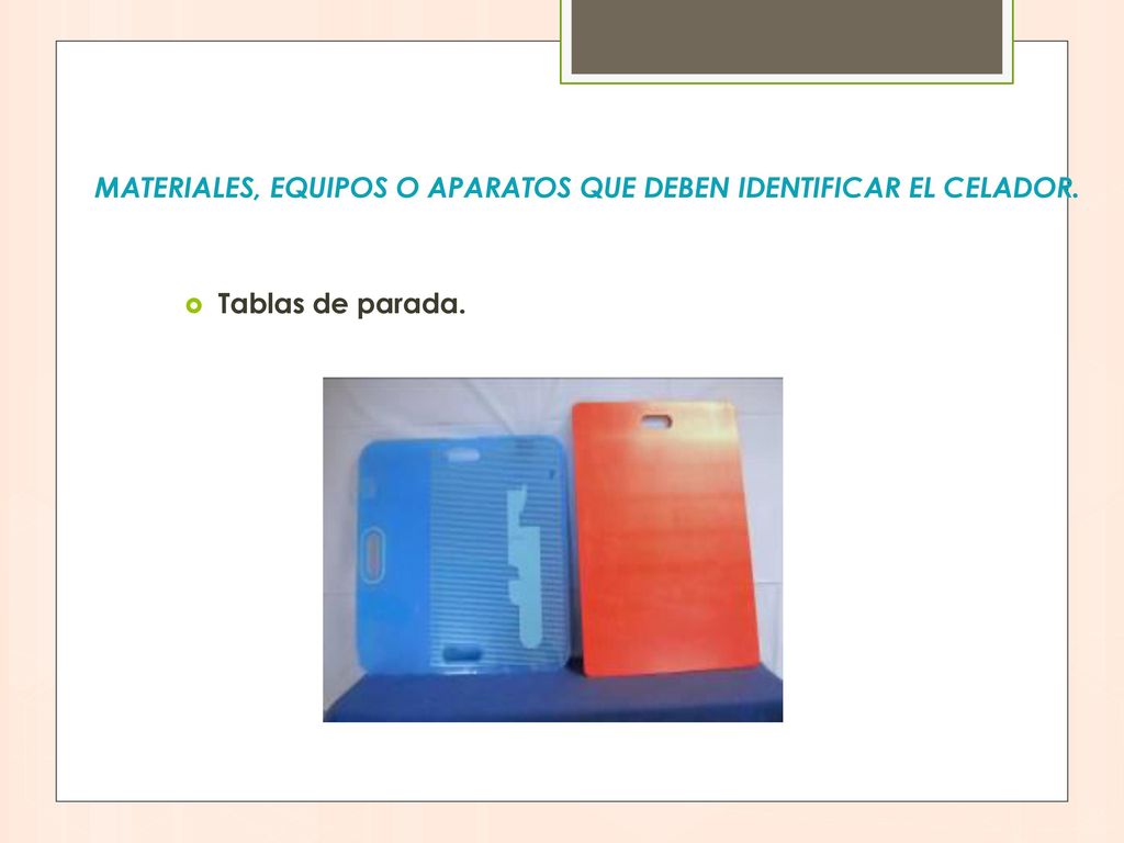 Materiales, equipos o aparatos que deben identificar el celador.